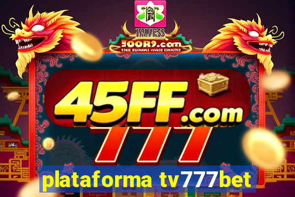 plataforma tv777bet